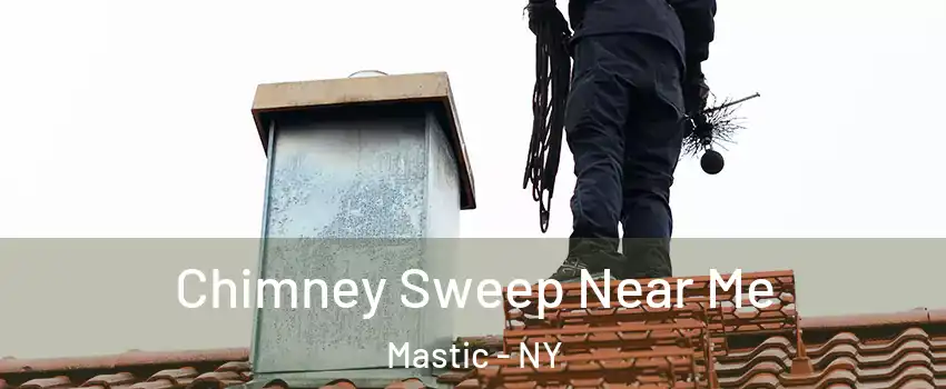  Chimney Sweep Near Me Mastic - NY