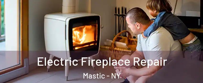  Electric Fireplace Repair Mastic - NY