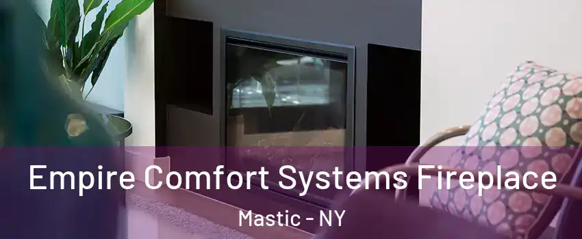  Empire Comfort Systems Fireplace Mastic - NY
