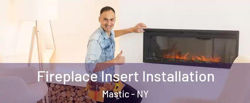  Fireplace Insert Installation Mastic - NY