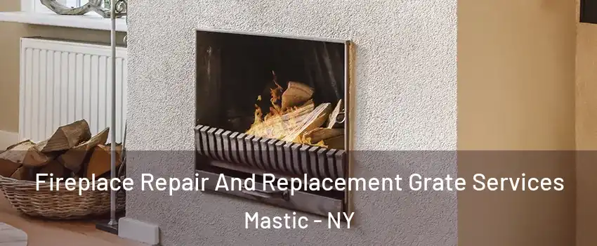  Fireplace Repair And Replacement Grate Services Mastic - NY