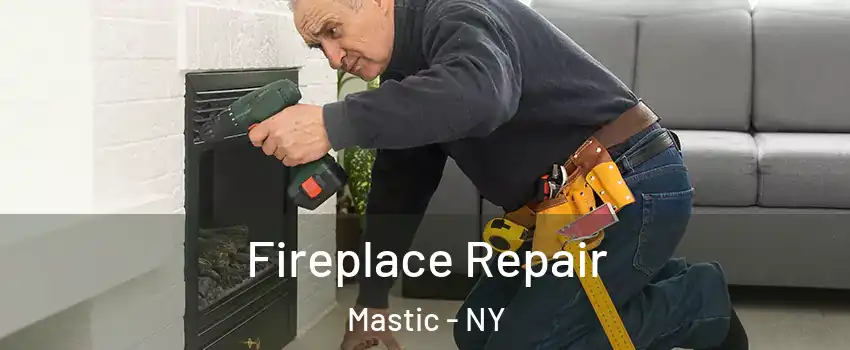  Fireplace Repair Mastic - NY