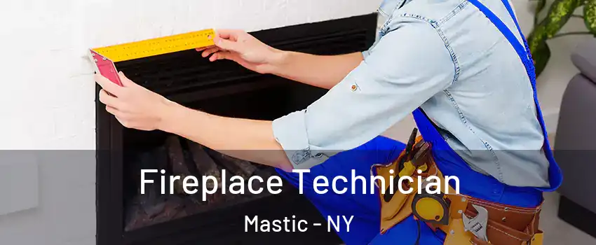  Fireplace Technician Mastic - NY