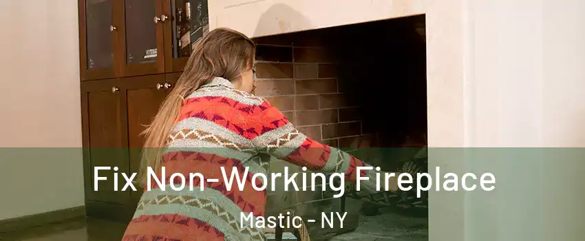  Fix Non-Working Fireplace Mastic - NY