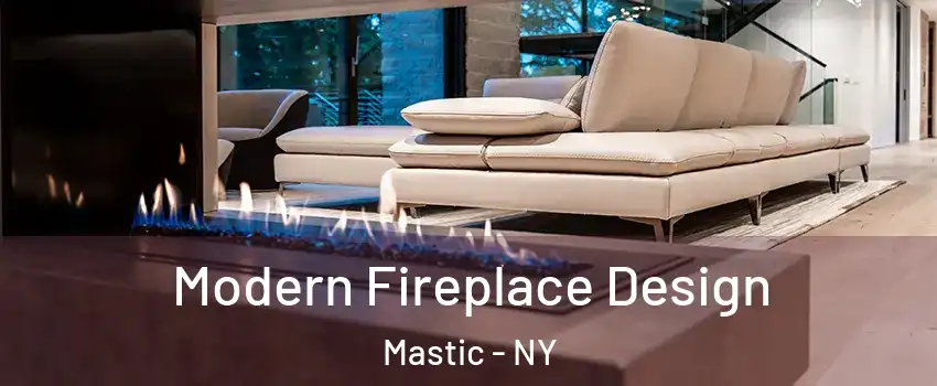  Modern Fireplace Design Mastic - NY