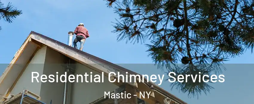  Residential Chimney Services Mastic - NY