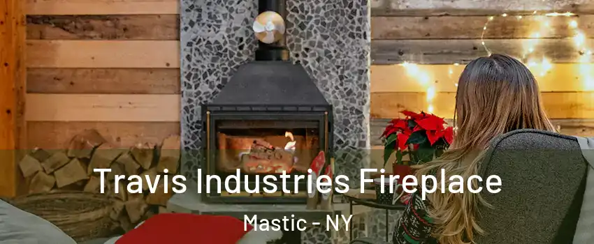  Travis Industries Fireplace Mastic - NY